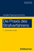 Thoma Fresemann, Thomas Fresemann, Hinrichs, Hauke Hinrichs, Gerhar Schäfer, Gerhard Schäfer - Die Praxis des Strafverfahrens