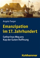 Angela Taeger - Emanzipation im 17. Jahrhundert