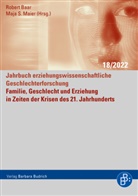 Regina Ahrens, Rober Baar, Robert Baar, Marita Kampshoff, Maja S. Maier, Astrid Messerschmidt... - Familie, Geschlecht und Erziehung in Zeiten der Krisen des 21. Jahrhunderts