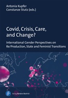 Antoni Kupfer, Antonia Kupfer, Stutz, Stutz, Constanze Stutz - Covid, Crisis, Care, and Change?
