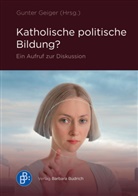 Rut Bendels, Ruth Bendels, Geiger, Gunter Geiger - Katholische politische Bildung?