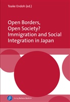 Toake Endoh, Toake Endoh - Open Borders, Open Society? Immigration and Social Integration in Japan