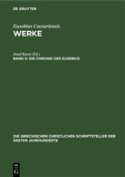 Eusebius Caesariensis, Josef Karst - Eusebius Caesariensis: Werke - Band 5: Die Chronik des Eusebius