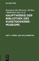 Königliche Museen, Königliche Museen &lt;Berlin&gt;, Kunstgewerbe-Museum &lt;Berlin&gt; / Bibliothek, Kunstgewerbe-Museum Bibliothek - Hauptwerke der Bibliothek des Kunstgewerbe-Museums - Heft 1: Möbel und Holzarbeiten