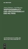 Carl Rissom, Anton Romen - Waffengebrauch und Festnahmerecht des Militärs