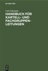 Carl Schramm - Handbuch für Kartell- und Fachgruppen-Leitungen