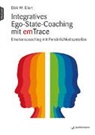Dirk Eilert, Dirk W Eilert, Dirk W (Dr.) Eilert, Dirk W. Eilert - Integratives Ego-State-Coaching mit emTrace, m. 1 Beilage