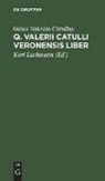 Gaius Valerius Catullus, Karl Lachmann - Q. Valerii Catulli Veronensis Liber