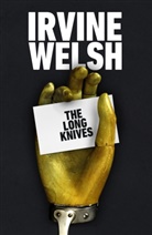 Irvine Welsh - The Long Knives