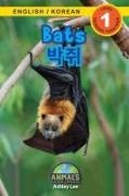 Ashley Lee, Alexis Roumanis - Bats / ¿¿ - Bilingual (English / Korean) (¿¿ / ¿¿¿) Animals That Make a Difference! (Engaging Readers, Level 1)