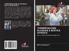 Maria Intriago P. - FERMENTAZIONE ALCOLICA E ACETICA BIFASICA