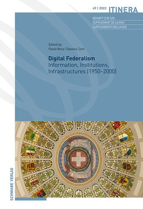 Paolo Bory, Daniela Zetti - Digital Federalism - Information, Institutions, Infrastructures (1950-2000)