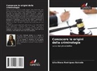 Lilia Elena Rodríguez Estrada - Conoscere le origini della criminologia