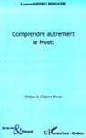 Laurent Minko Bengone - Comprendre autrement le Mvett