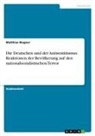Matthias Wagner - Die Deutschen und der Antisemitismus. Reaktionen der Bevölkerung auf den nationalsozialistischen Terror