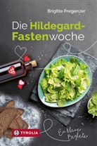 Brigitte Pregenzer - Die Hildegard-Fastenwoche