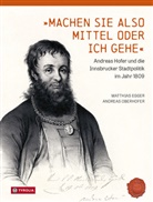 Matthia Egger, Matthias Egger, Andreas Oberhofer - Machen Sie also Mittel oder ich gehe