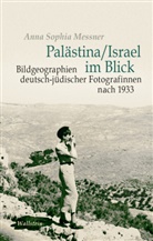 Anna Sophia Messner - Palästina/Israel im Blick