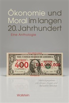 Jürgen Finger, Möckel, Benjamin Möckel - Ökonomie und Moral im langen 20. Jahrhundert