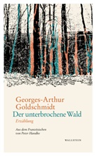 Georges-Arthur Goldschmidt, Peter Handke - Der unterbrochene Wald