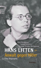 Knut Bergbauer, Sabine Fröhlich, Schüler-Sping, Stefanie Schüler-Spingorum, Stefanie Schüler-Springorum - Hans Litten - Anwalt gegen Hitler