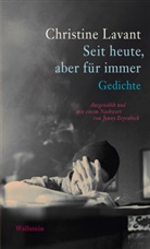 Christine Lavant, Jenny Erpenbeck, Maja Haderlap - Seit heute, aber für immer