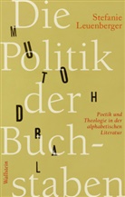 Stefanie Leuenberger, Stefanie (Dr.) Leuenberger - Die Politik der Buchstaben