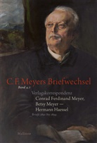 Haessel, Hermann Haessel, Betsy Meyer, Conrad Ferdinand Meyer, Stephan Landshuter, Wolfgang Lukas... - Verlagskorrespondenz: Conrad Ferdinand Meyer, Betsy Meyer - Hermann Haessel mit zugehörigen Briefwechseln und Verlagsdokumenten