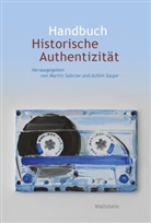 Martin Sabrow, Martin Sabrow (Prof. Dr.), Saupe, Achim Saupe, Saupe (Dr.) - Handbuch Historische Authentizität