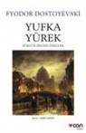 Fyodor Mihaylovic Dostoyevski - Yufka Yürek