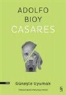 Adolfo Bioy Casares - Güneste Uyumak