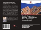 Hossein Gholami, Kaveh Ostad-Ali-Askari, Morteza Soltani - Le développement durable : Concepts de base et principes fondamentaux