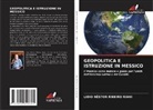 Lidio Néstor Ribeiro Riani - GEOPOLITICA E ISTRUZIONE IN MESSICO