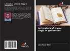 Luke Ndudi Okolo - Letteratura africana: Saggi in prospettiva