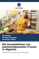 Sofian Bouazza, Sofiane Bouazza, Al Khalfa, Ali Khalfa, Khedidja Mekki - Die Energiebilanz von postmenopausalen Frauen in Algerien