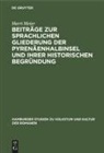 Harri Meier - Beiträge zur sprachlichen Gliederung der Pyrenäenhalbinsel und ihrer historischen Begründung