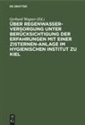 Gerhard Wagner - Über Regenwasserversorgung unter Berücksichtigung der Erfahrungen mit einer Zisternen-Anlage im Hygienischen Institut zu Kiel