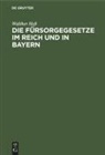 Walther Heß - Die Fürsorgegesetze im Reich und in Bayern