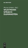 Werner Schulze - Wustmann Sprachdummheiten