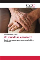 Florencio Vicente Castro - Un mundo al encuentro