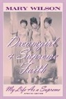 Mary Wilson - Dreamgirl and Supreme Faith