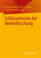 Nils S. Borchers, Tino G. K. Meitz, Tino G.K. Meitz, Brigitte Naderer, Nil S Borchers, Nils S Borchers - Schlüsselwerke der Werbeforschung