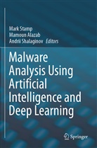Mamou Alazab, Mamoun Alazab, Andrii Shalaginov, Mark Stamp - Malware Analysis Using Artificial Intelligence and Deep Learning