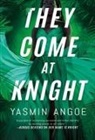 Yasmin Angoe - They Come at Knight