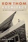 Adele Weder - Ron Thom, Architect