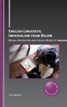 Leya Mathew - English Linguistic Imperialism from Below