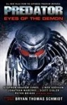 Stephen Graham Jones, Jones Stephen Graham, Tim Lebbon, Kim May, Bryan Thomas Schmidt, Bryan Thomas Sigler Schmidt... - Predator: Eyes of the Demon
