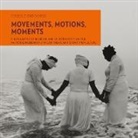 Judith Weisenfeld, Eric L Williams, Eric L. Williams, Laura Coyle, Michele Gates Moresi - Movements, Motions, Moments
