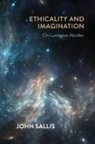 John Sallis - Ethicality and Imagination