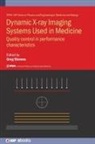 Gregory Stevens, Greg Stevens, Greg (Principal Clinical Scientist Stevens - Dynamic X-ray Imaging Systems Used in Medicine